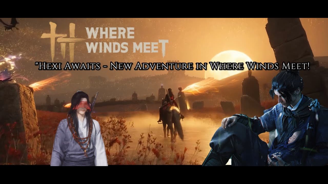 🔴Where Winds Meet: Live and Unpredictable! | Part 87