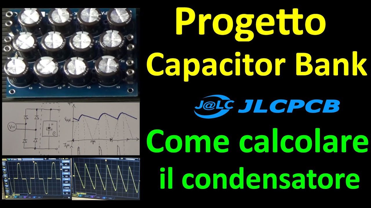 0530: Capacitor Bank come calcolare il condensatore di livellamento