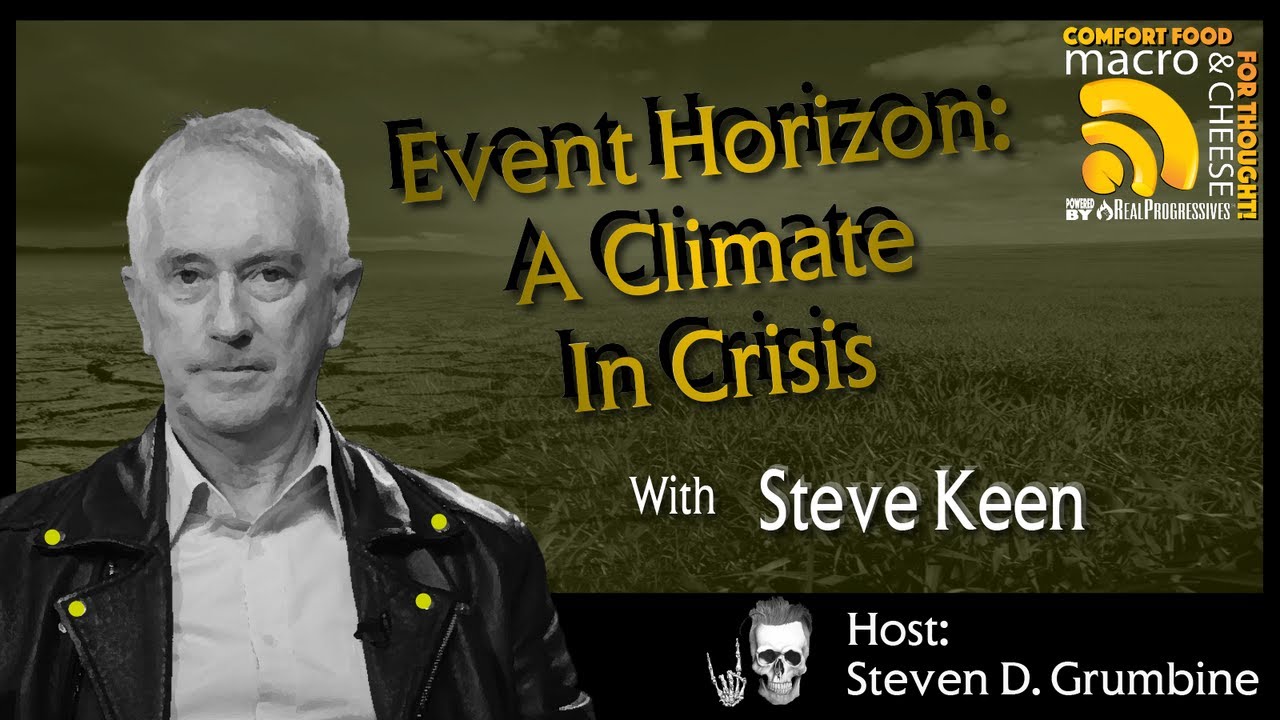 Event Horizon: A Climate In Crisis with Steve Keen