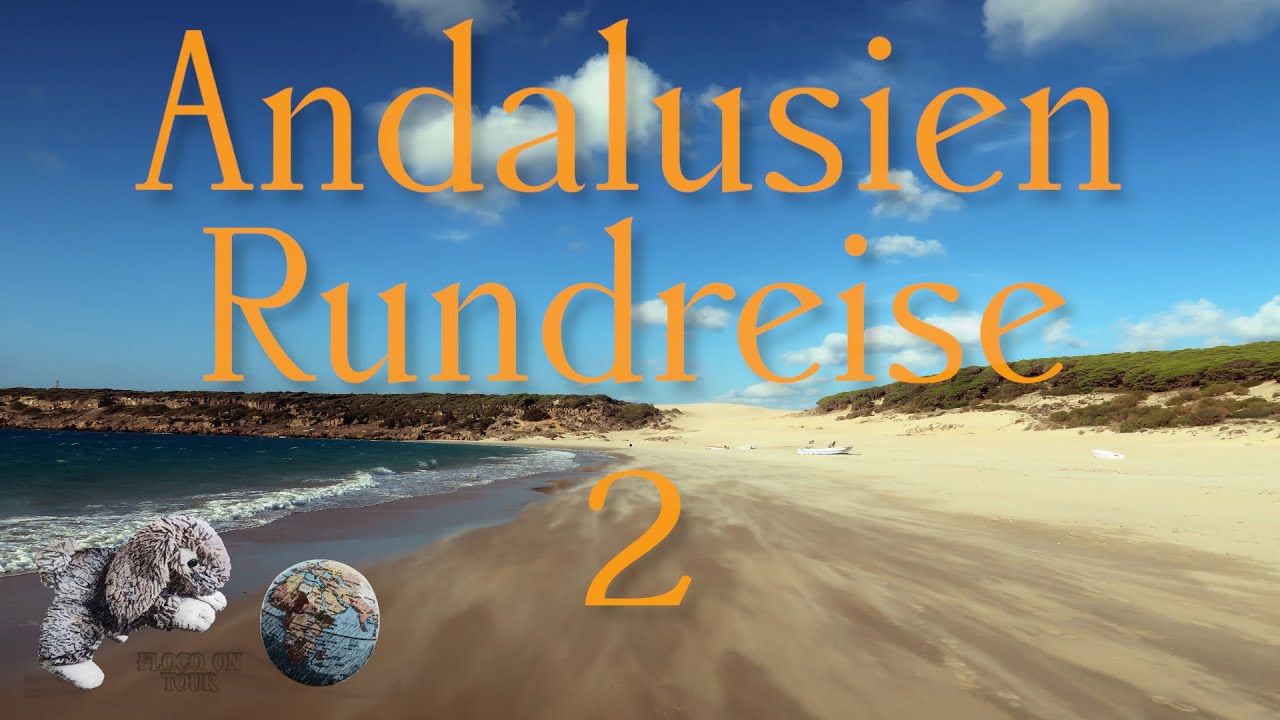 Andalusien Rundreise Teil 2 ~ Jerez ~ Cádiz ~ Vejer ~ Bolonia ~ Tarifa ~ Gibraltar