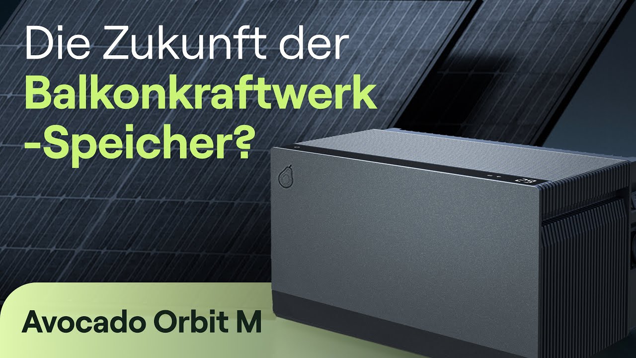 Der Avocado Orbit M als PERFEKTE Balkonkraftwerk Speicher L&ouml;sung?