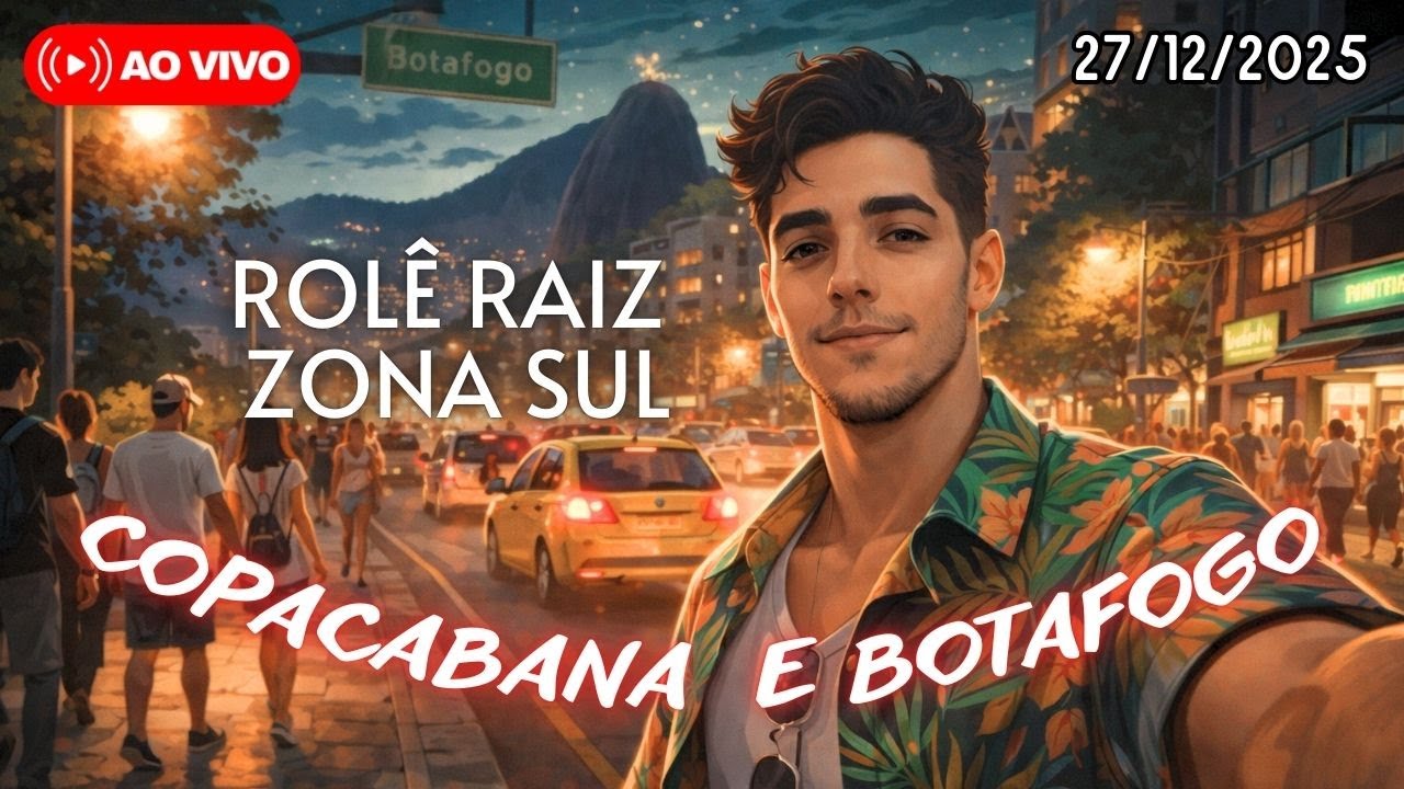 🔴AO VIVO | COPACABANA/ZONA SUL DO RIO  😎🌞🌡️  | ROL&Ecirc; QUENTE 🔥🔥