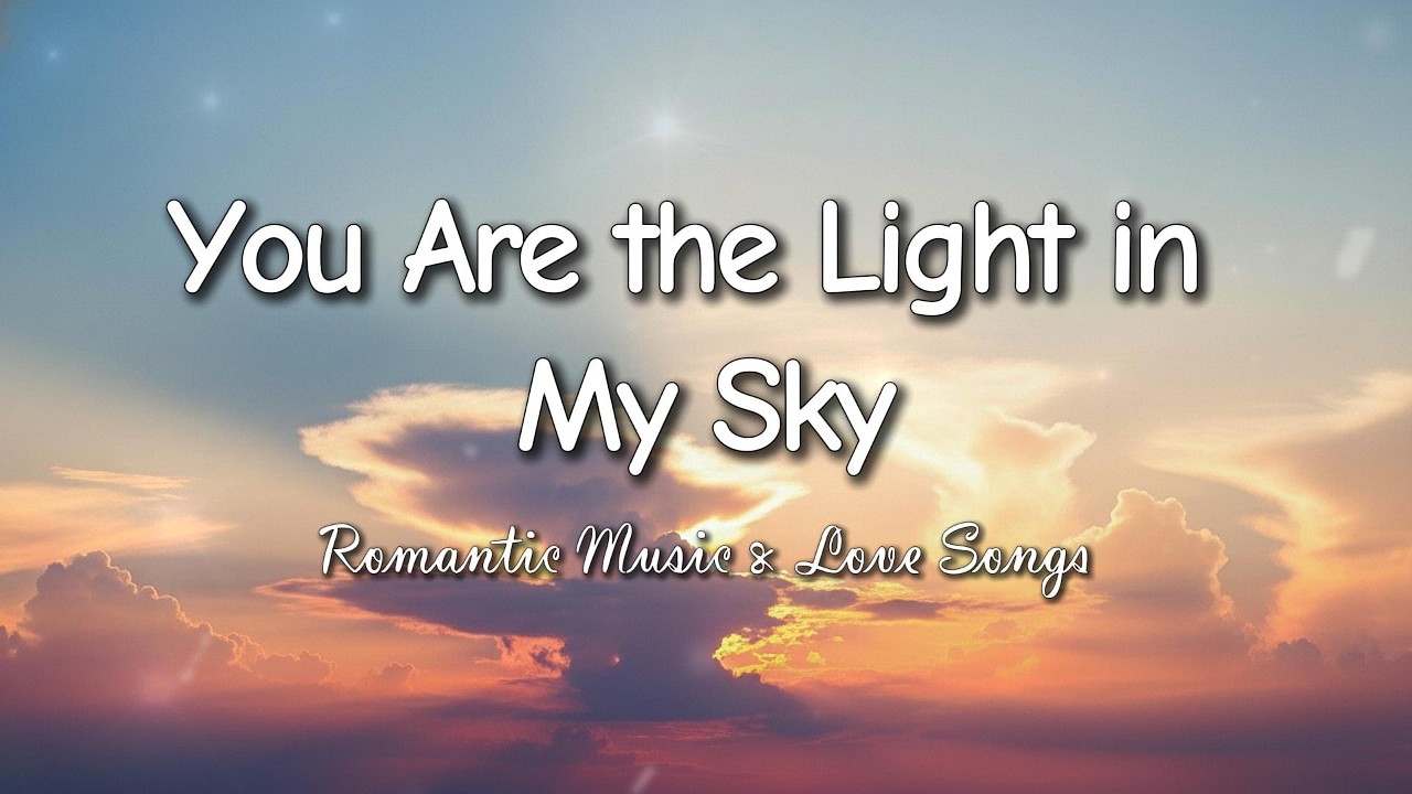 You Are the Light in My Sky ✨ Soft Romantic Ballad Lyrics