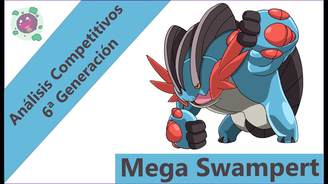 Análisis Competitivos y Estrategias 6ª Gen (ROZA/ORAS) - Mega Swampert