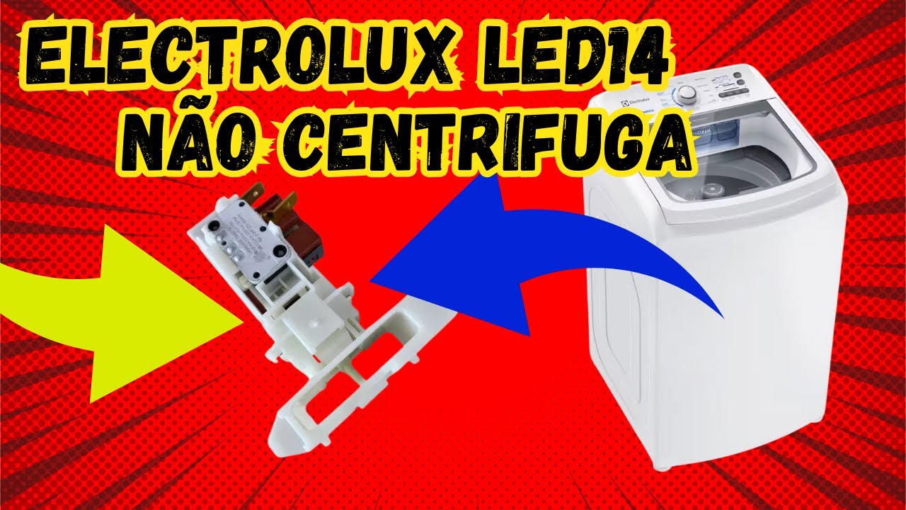🔵🛑ELECTROLUX LED14 NÃO CENTRIFUGA?  PASSO A PASSO PARA SOLUÇÃO DEFINITIVA!