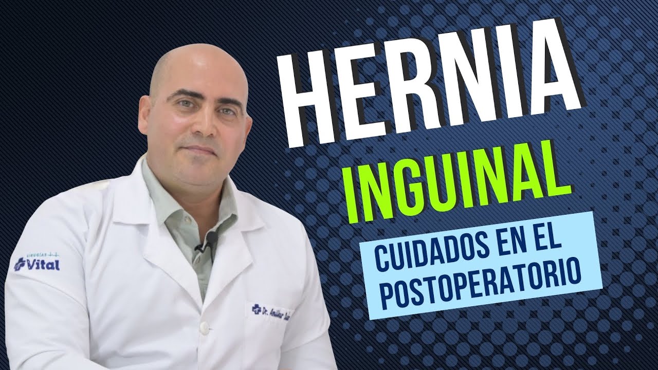 Hernia Inguinal: Cuidados Postoperatorios