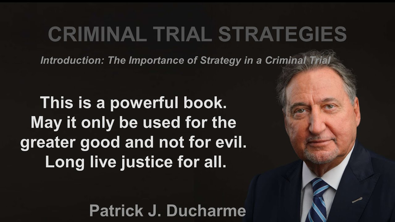 The importance of Strategy in a Criminal Trial - Introduction to Criminal Trial Strategies