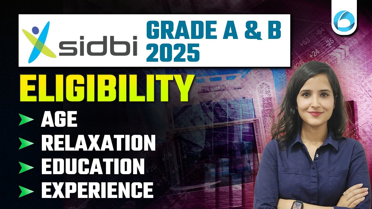SIDBI Grade A & B 2025 Eligibility Explained!