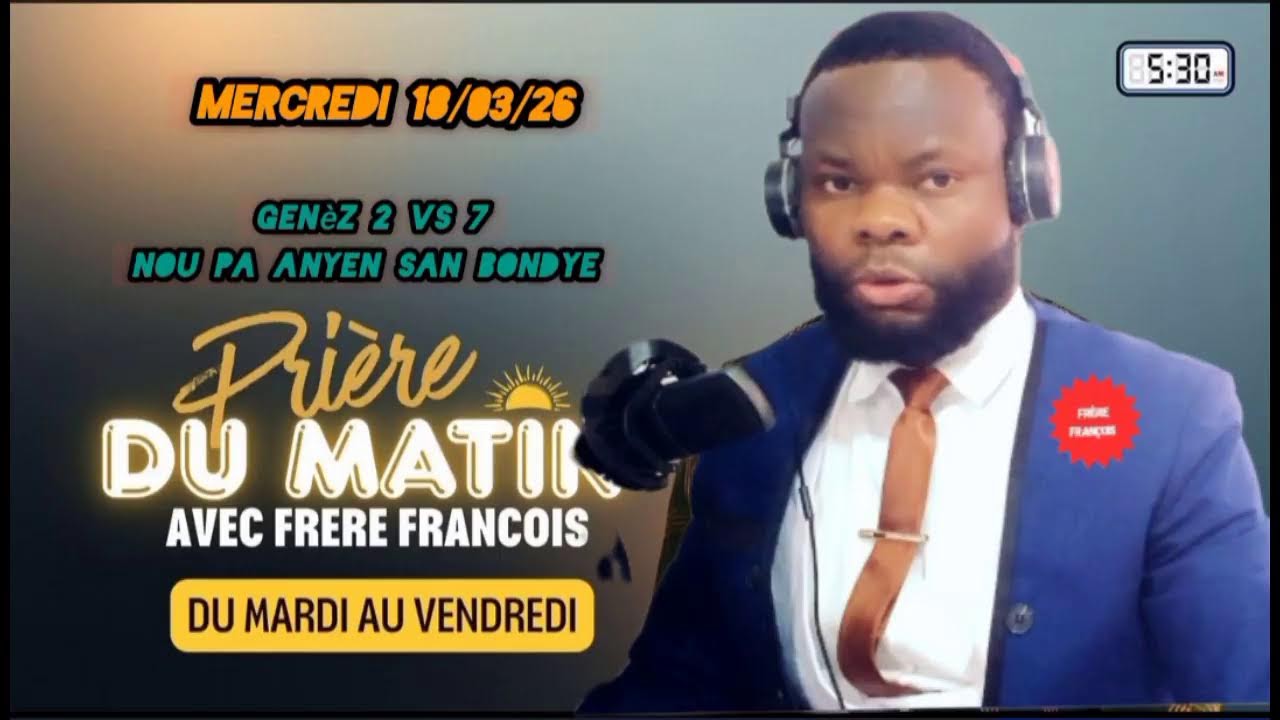 NOU PA ANYEN SA BONDYE PRIERE DU MATIN MERCREDI 18/03/26 P/ FRERE FRANÇOIS