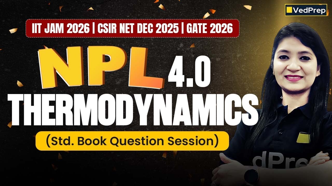 Thermodynamics | NPL Season 4 | CSIR NET Dec 2025, IIT JAM 2026, GATE 2026 Aspirants | Chem Academy