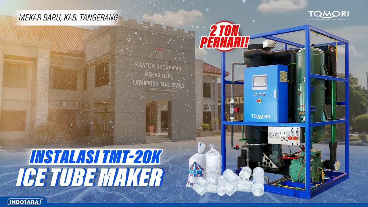 INSTALASI TOMORI INDUSTRIAL ICE TUBE MACHINE 2 TON TMT-20K - KLIEN BAPAK FUAD, TANGERANG
