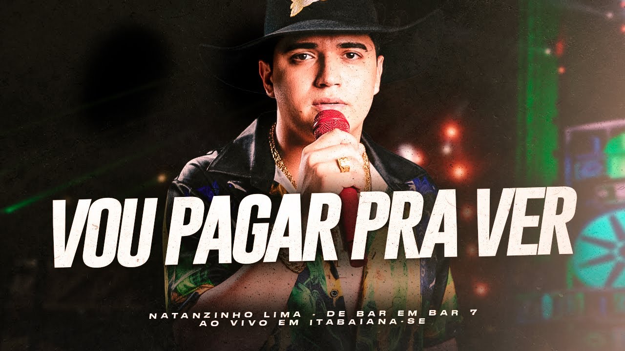 Eu Vou Pagar Pra Ver - Natanzinho Lima (Lyric V&iacute;deo)