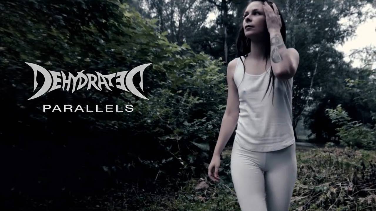 DEHYDRATED - Parallels [OFFICIAL MUSIC VIDEO]