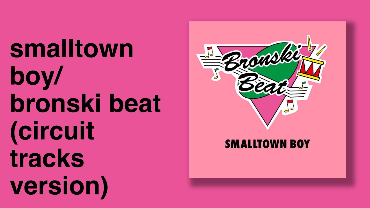 Smalltown Boy/Bronski Beat (Circuit Tracks version)