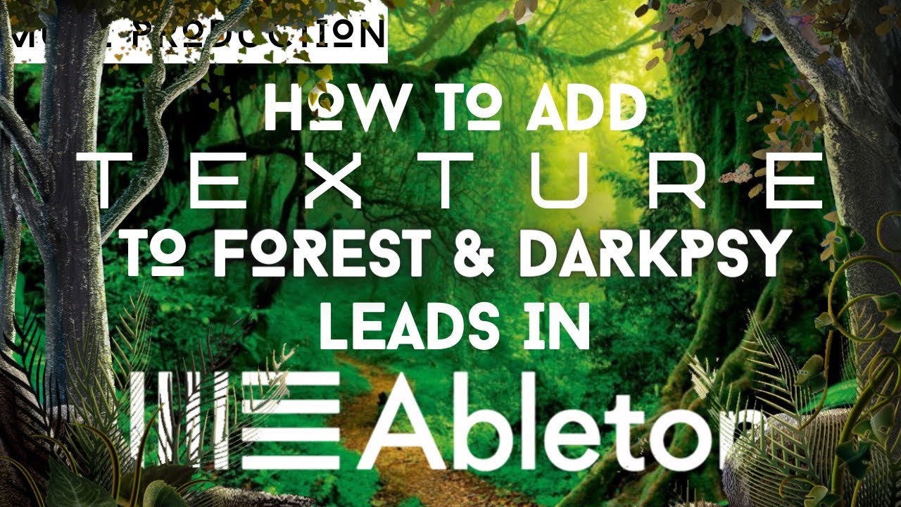 [Руководство по Ableton] Как добавить текстуру к линиям Forest и Darkpsy
