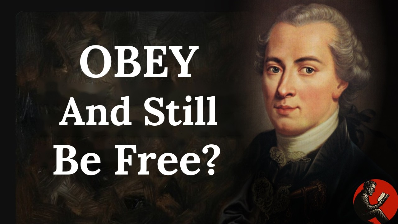 Can You Obey and Still Be Free? &mdash; Immanuel Kant