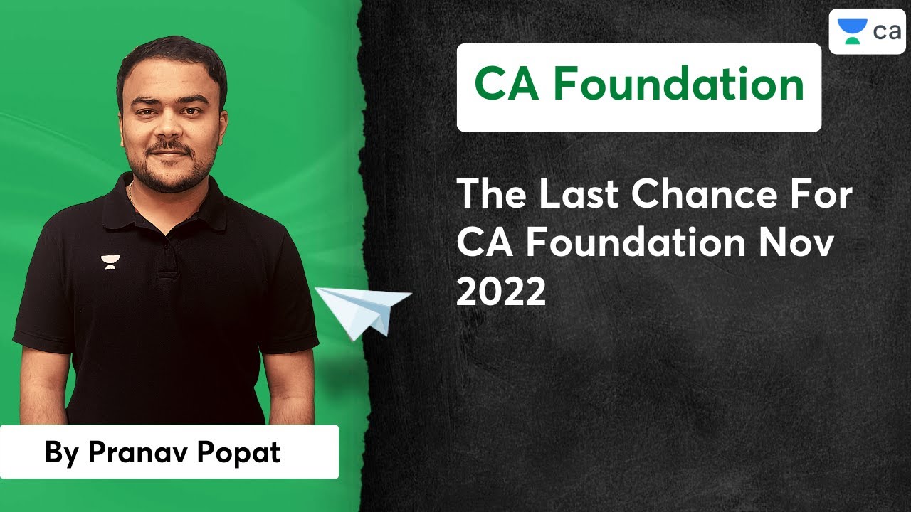 The Last Chance for CA Foundation Nov 2022 | Pranav Popat