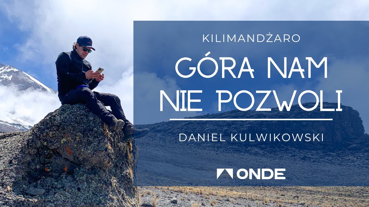 Jeszcze parę kroków... Wyprawa na Kilimandżaro