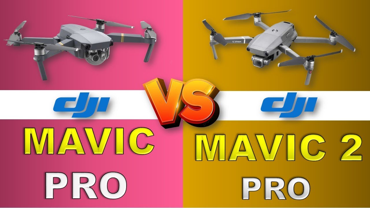 DJI MAVIC PRO VS DJI MAVIC 2 PRO