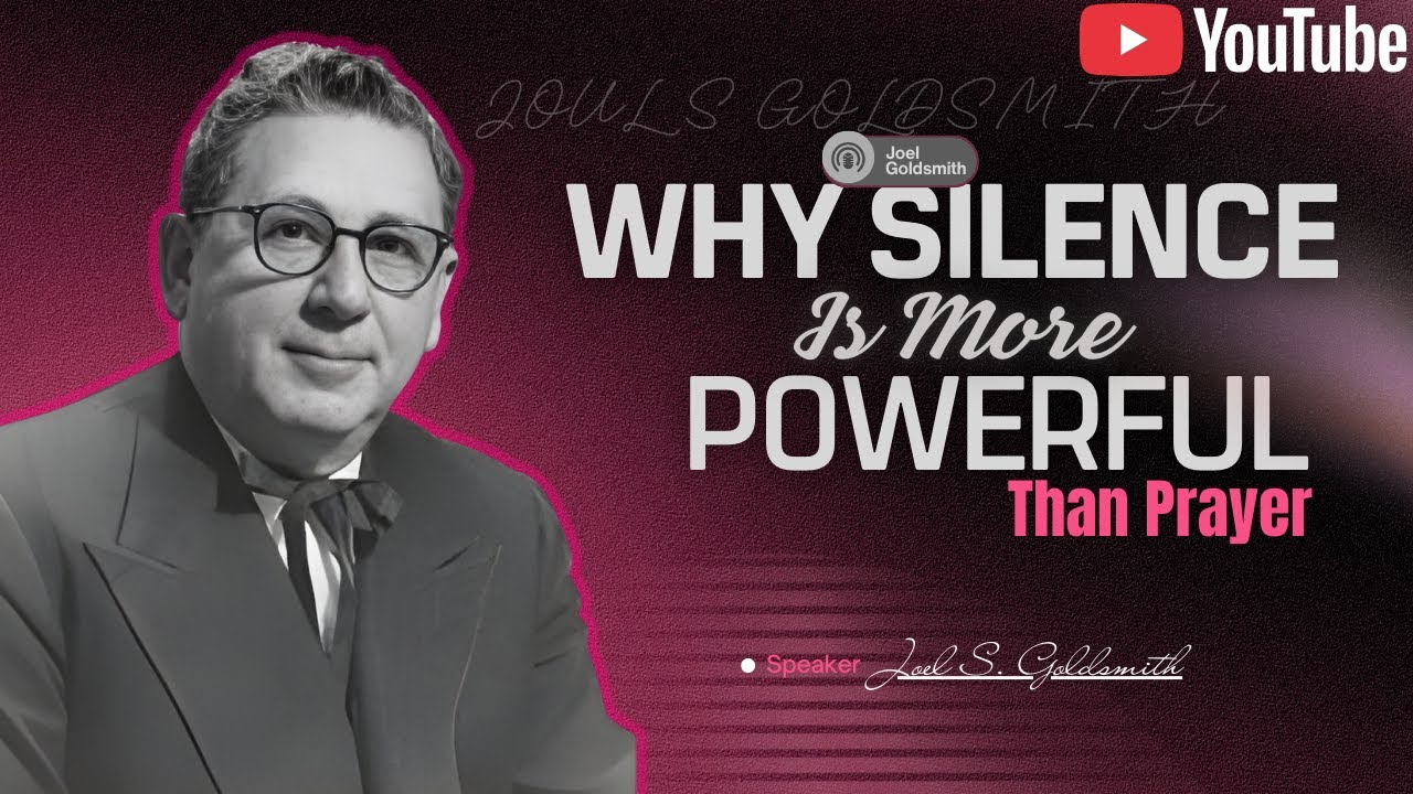 Why Silence Is More Powerful Than Prayer | Joel Goldsmith