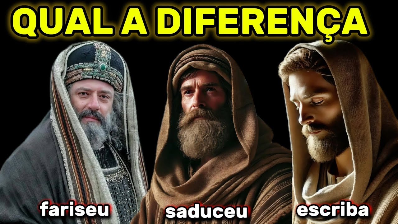 Diferença entre Fariseu, Saduceu e Escriba. A verdade revelada