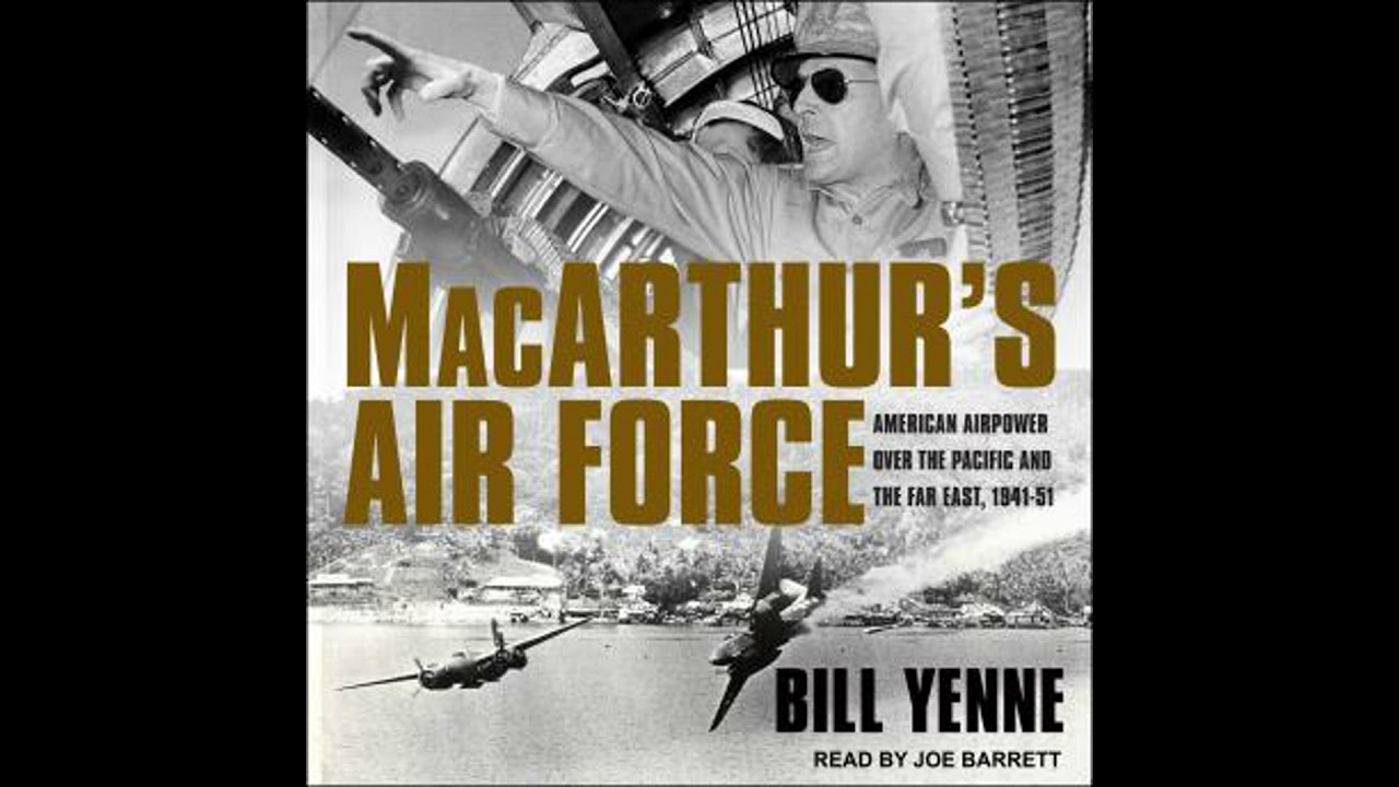 MacArthur’s Air Force: American Airpower Over the Pacific and the Far East, 1941-51 - Bill Yenne