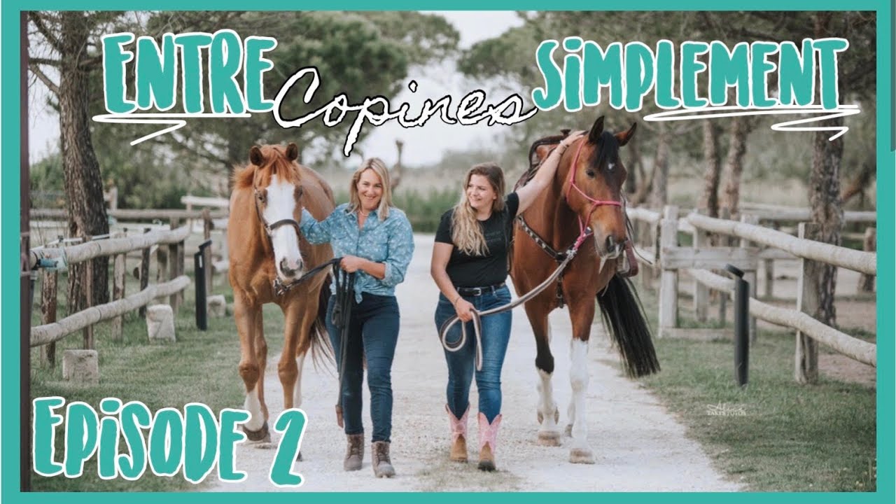 ENTRE COPINES, LE RÊVE  ! Camargue Épisode 2.