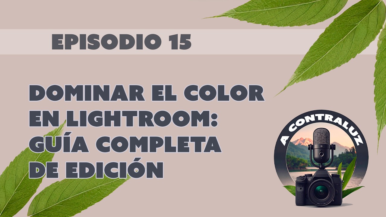15. Dominar el color en Lightroom: Guía completa de edición