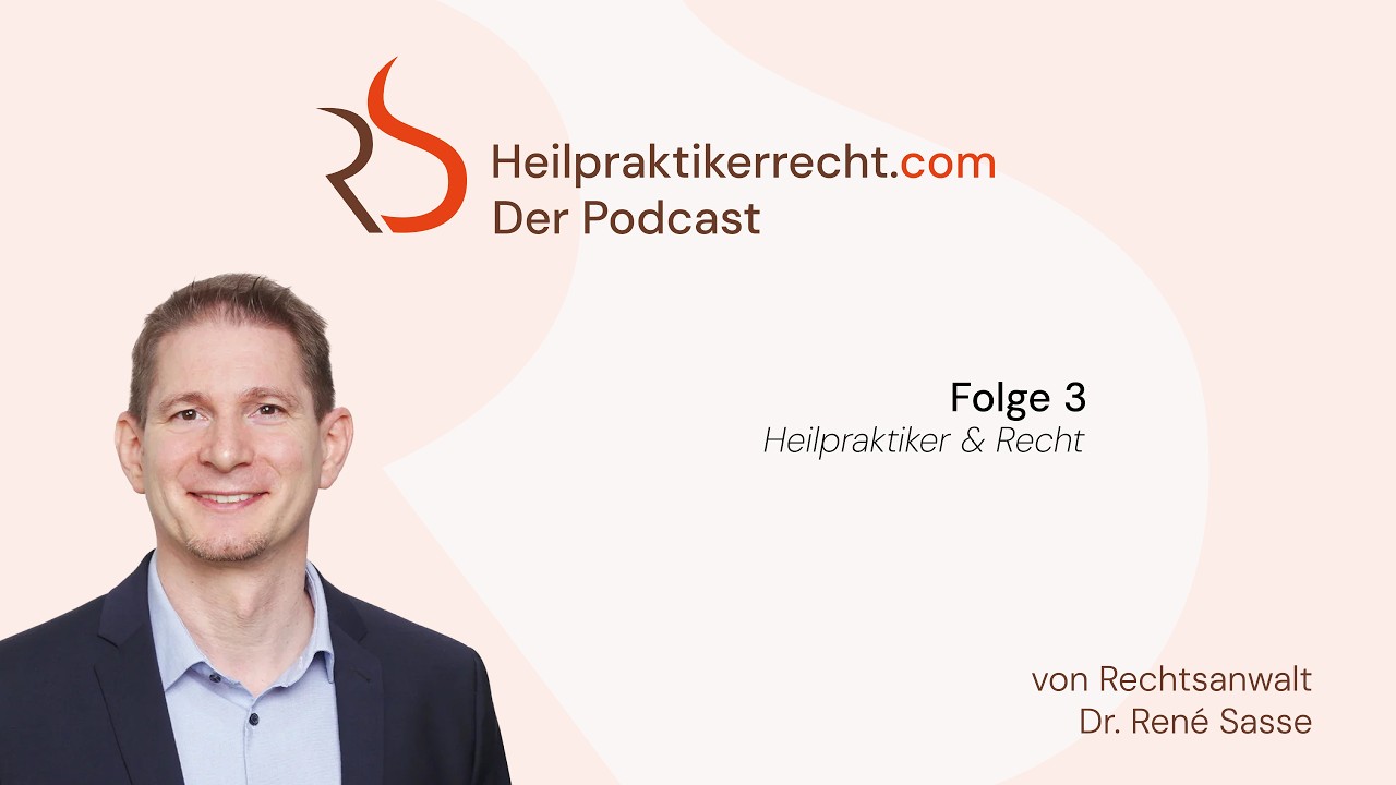 Folge 3 - Heilpraktiker & Recht