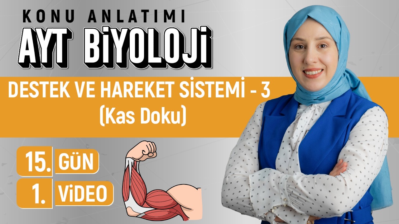Destek Hareket Sistemi-3(Kas Doku) - 15.Gün - 1.Video| 50 Günde AYT Biyoloji Kampı|Kuvvetli Biyoloji