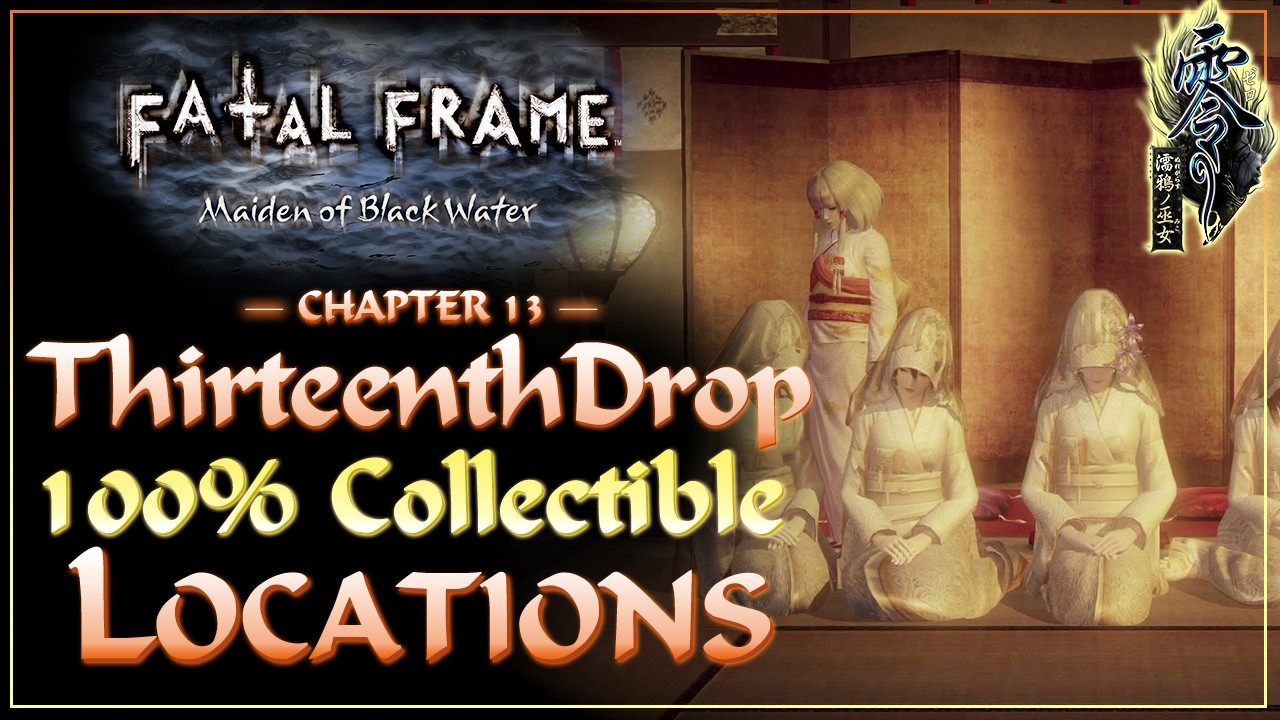 Thirteenth Drop Collectibles Guide | Fatal Frame Maiden of Black Water Remaster
