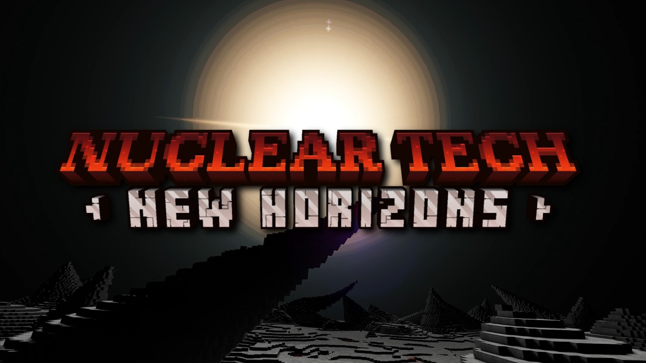 Nuclear Tech: New Horizons   |   Project Trailer