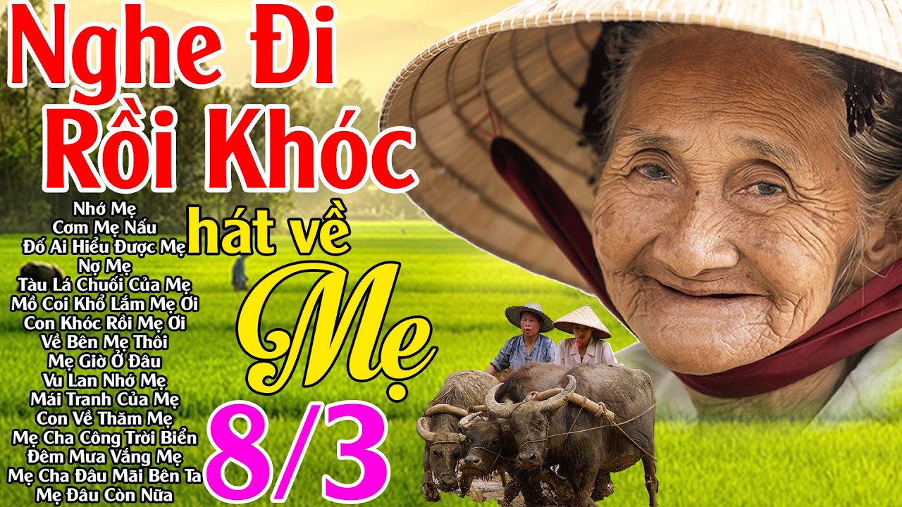 Nhạc Về Mẹ 8/3 - LK HÁT VỀ MẸ 8/3 HAY NHẤT 2026 - HÃY YÊU MẸ KHI MẸ CÒN TRÊN CÕI ĐỜI -Ân Thiên Vỹ