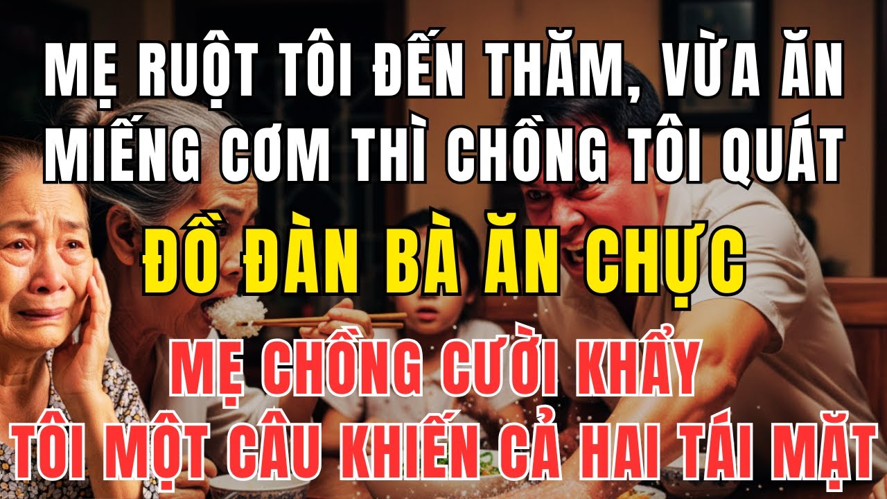 Chồng Và Mẹ Chồng Nhục Mạ Mẹ Tôi – Tôi Lật Mặt Từng Người Giữa Căn Nhà Họ Tự Hào