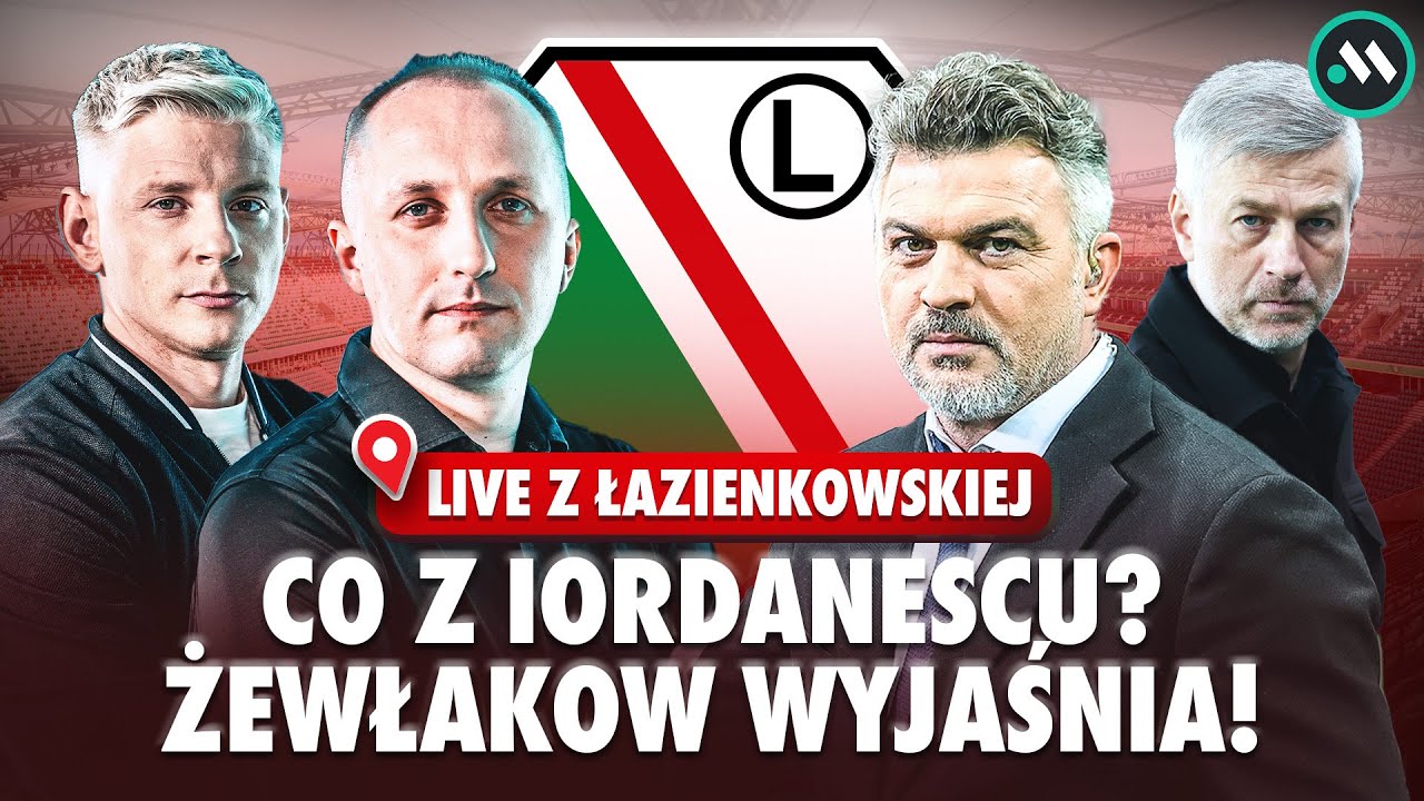 IORDANESCU I LEGIA: ŻEWŁAKOW WYJAŚNIA! LIVE PO SPOTKANIU: ROKI I DOBRASZ Z ŁAZIENKOWSKIEJ