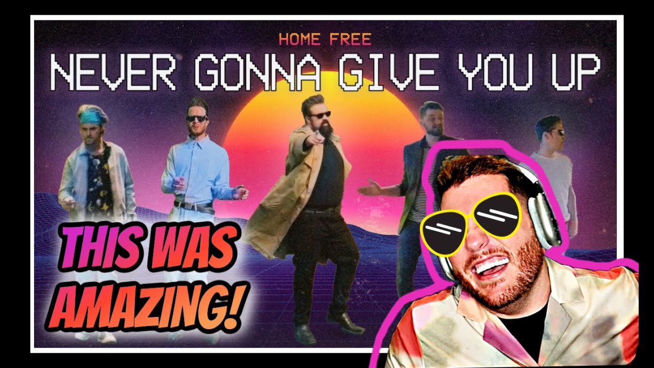 HOME FREE Never Gonna Give You Up REACTION | FINALLY doing this Home Free Reaction!