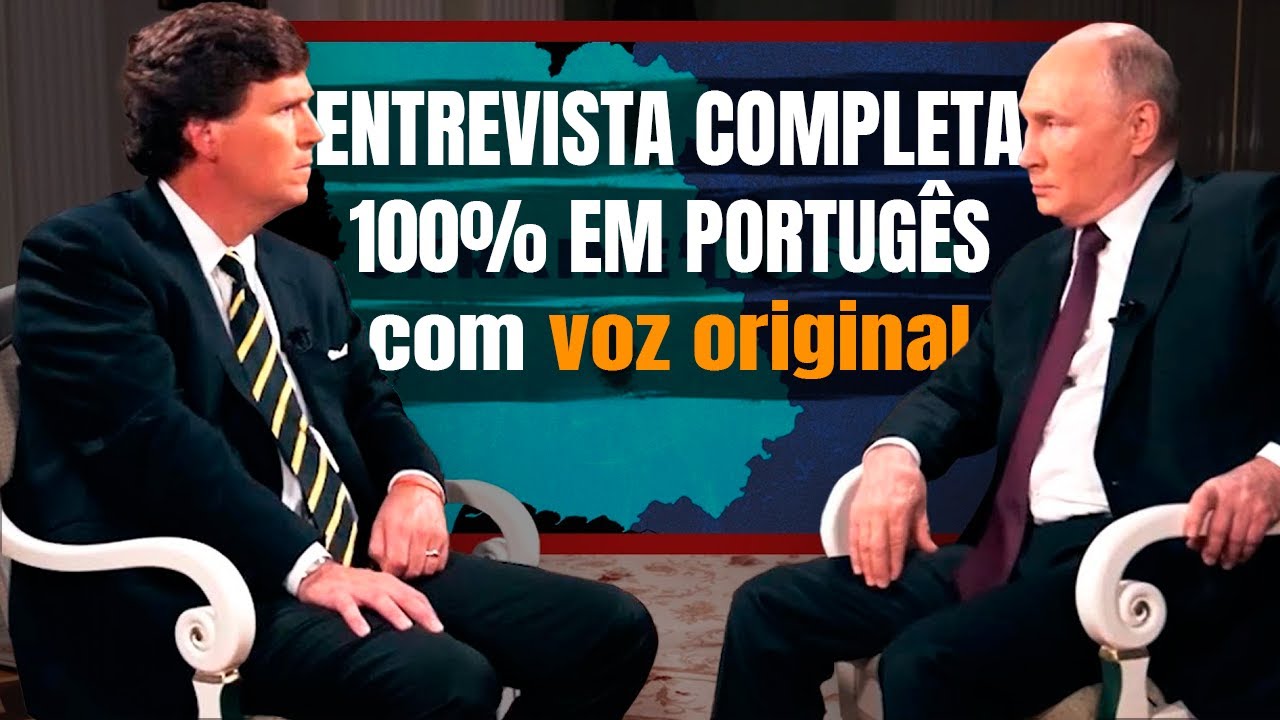 Dublagem completa - Tucker Carlson entrevista Vladimir Putin