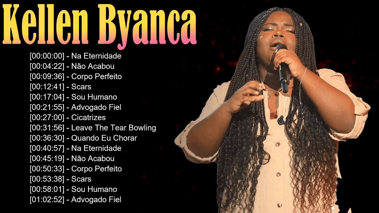 📖 Kellen Byanca – Canções que anunciam a Palavra de Deus com verdade, graça e autoridade 🙏