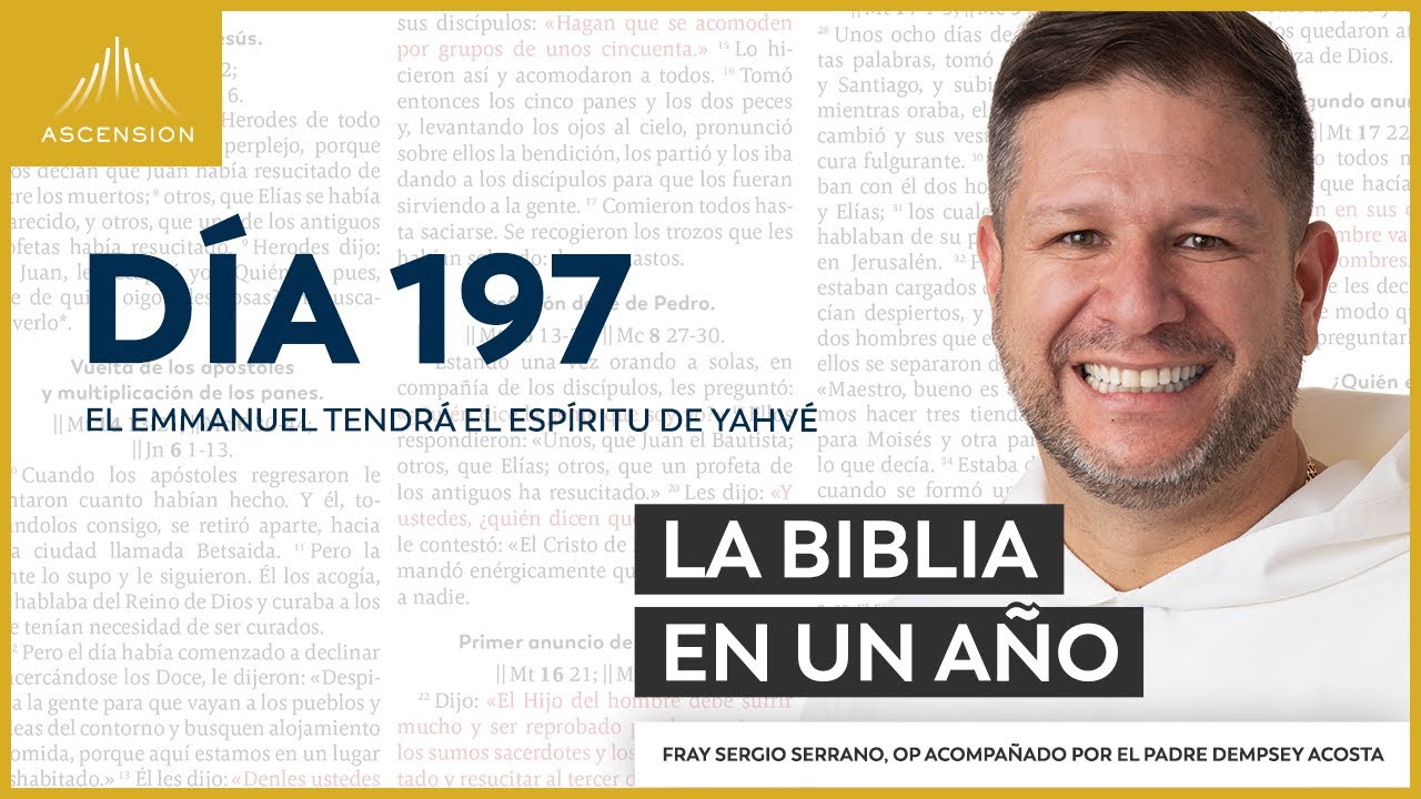 Día 197: El Emmanuel tendrá el espíritu de Yahvé — La Biblia en un Año (con Fray Sergio Serrano, OP)