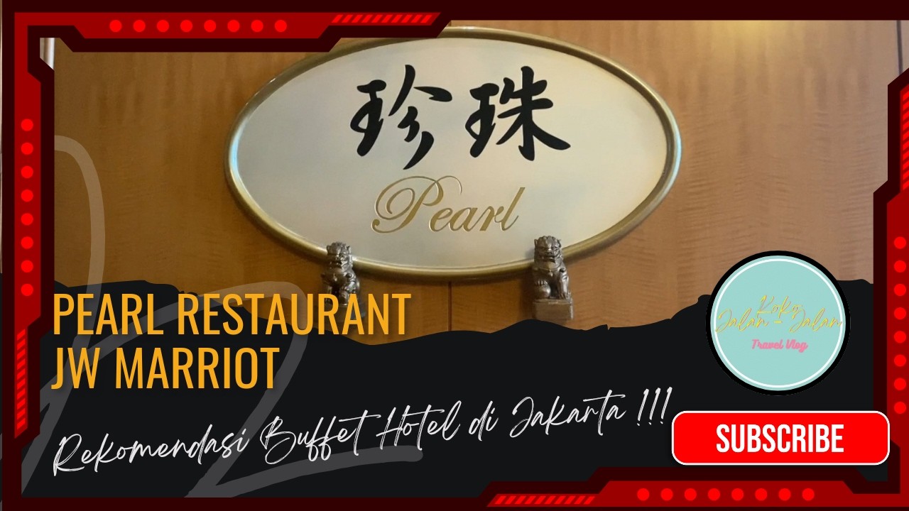 PEARL RESTAURANT JW MARRIOT | REKOMENDASI BUFFET HOTEL DI JAKARTA SELATAN ‼️‼️‼️