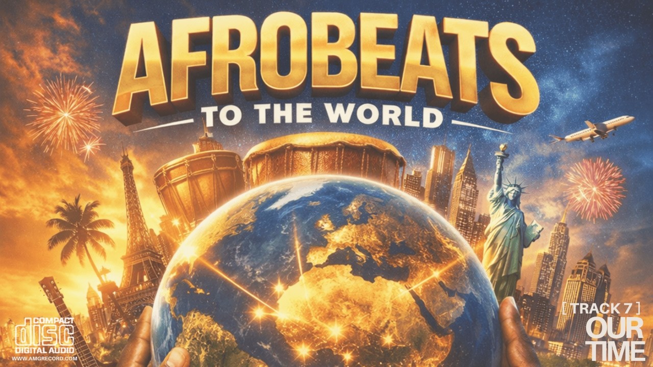 Afrobeats To The World - Our Time (Official Audio)