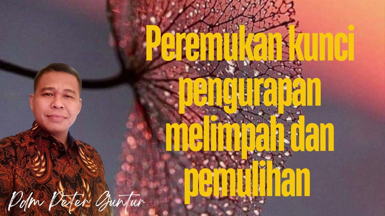 PEREMUKAN KUNCI PENGURAPAN DAN PEMULIHAN  -  PETER GUNTUR