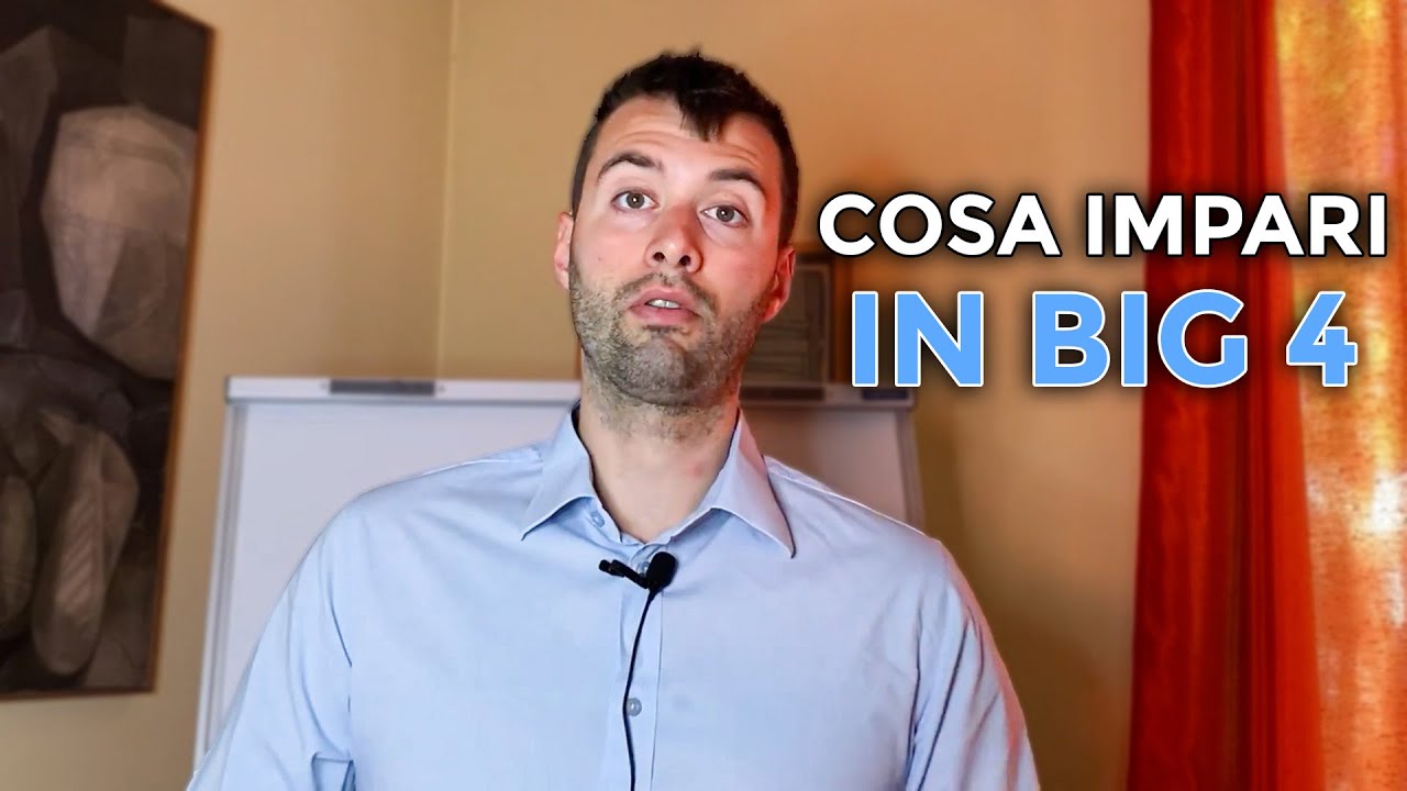 Cosa puoi imparare se inizi un percorso in BIG 4 -  LA MIA ESPERIENZA