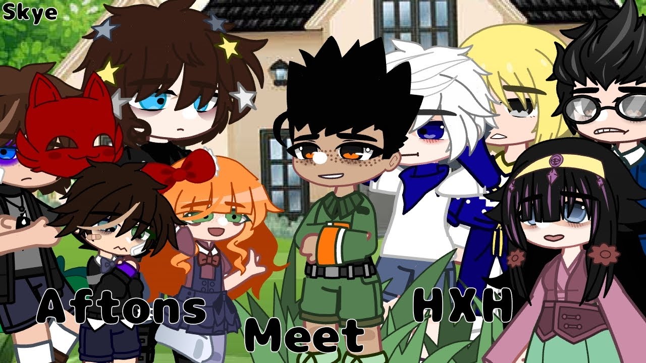 Aftons meet HunterxHunter || Unoriginal || Skye
