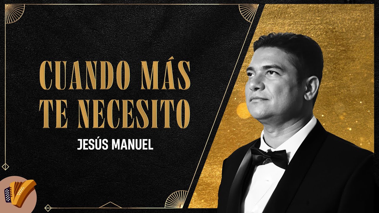 Cuando Más Te Necesito, Jesús Manuel - Video Oficial