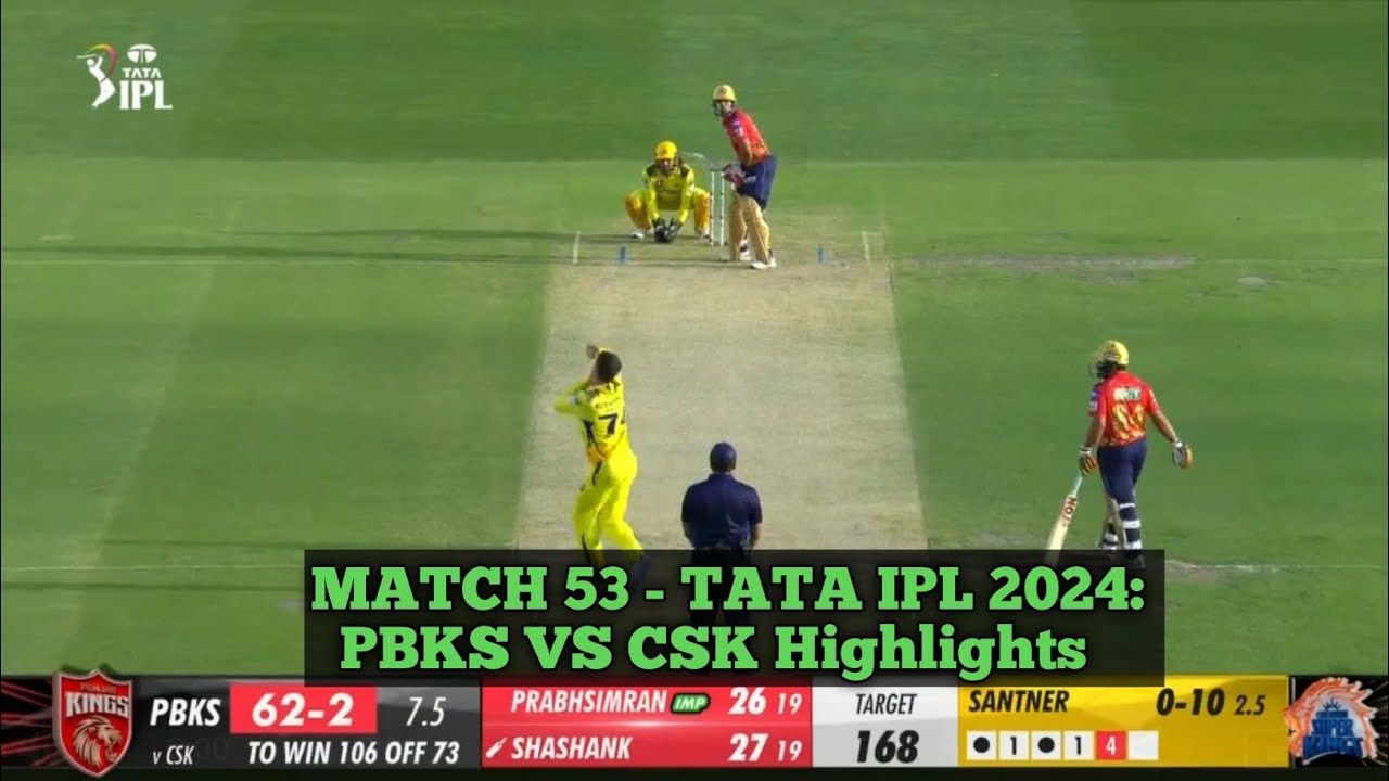 Full Highlights | Chennai Super Kings Vs Punjab Kings IPL Match 53 Highlights 2024 | CSK VS PBKS IPL