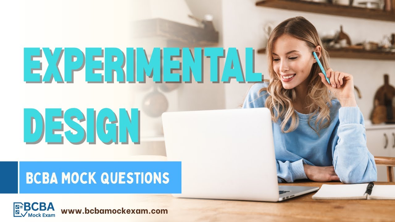 Experimental Design Explained | 6th ed. BCBA Mock Exam Questions