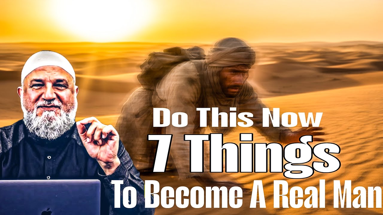 What Makes a Real Man in Islam? 7 Powerful Lessons From the Qur’an!!! Ustadh Mohamad Baajour