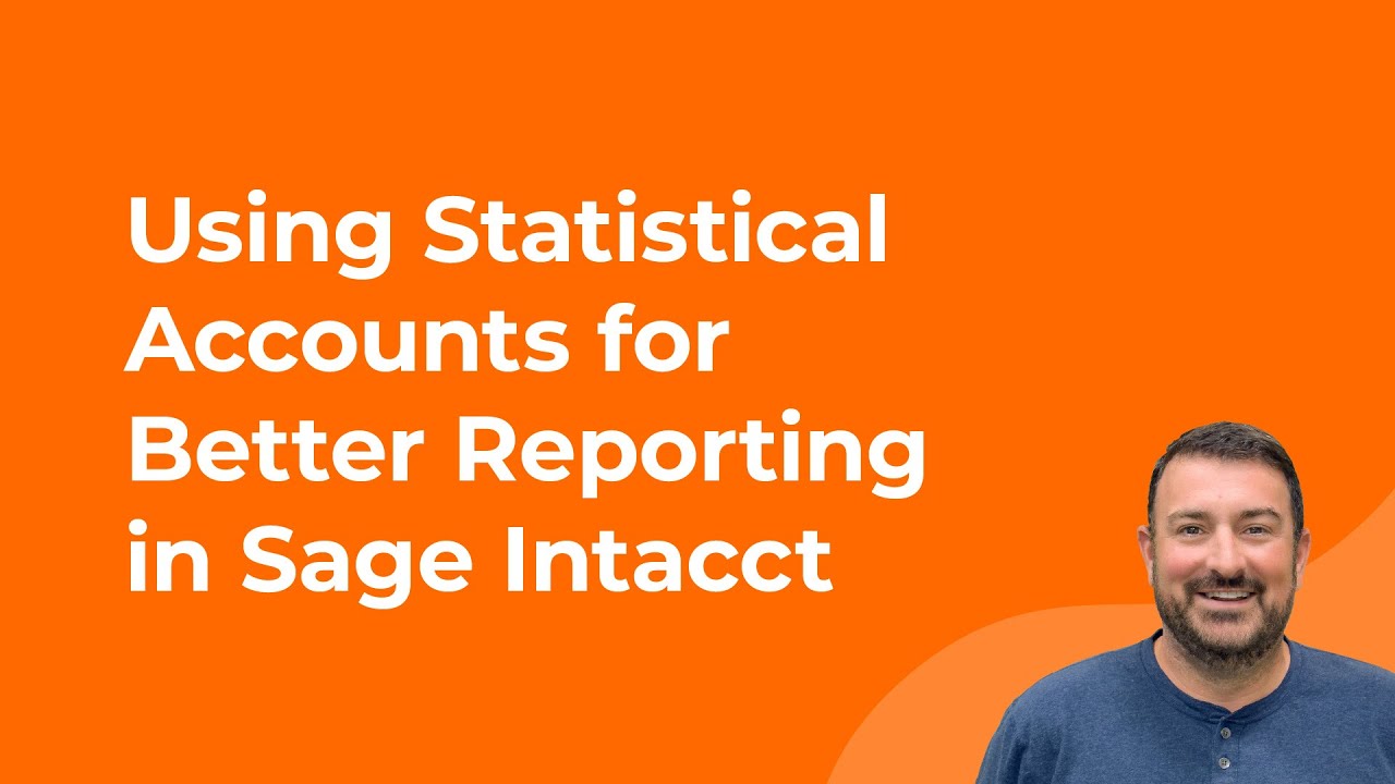 Sage Intacct: Using Statistical Accounts for Better Reporting