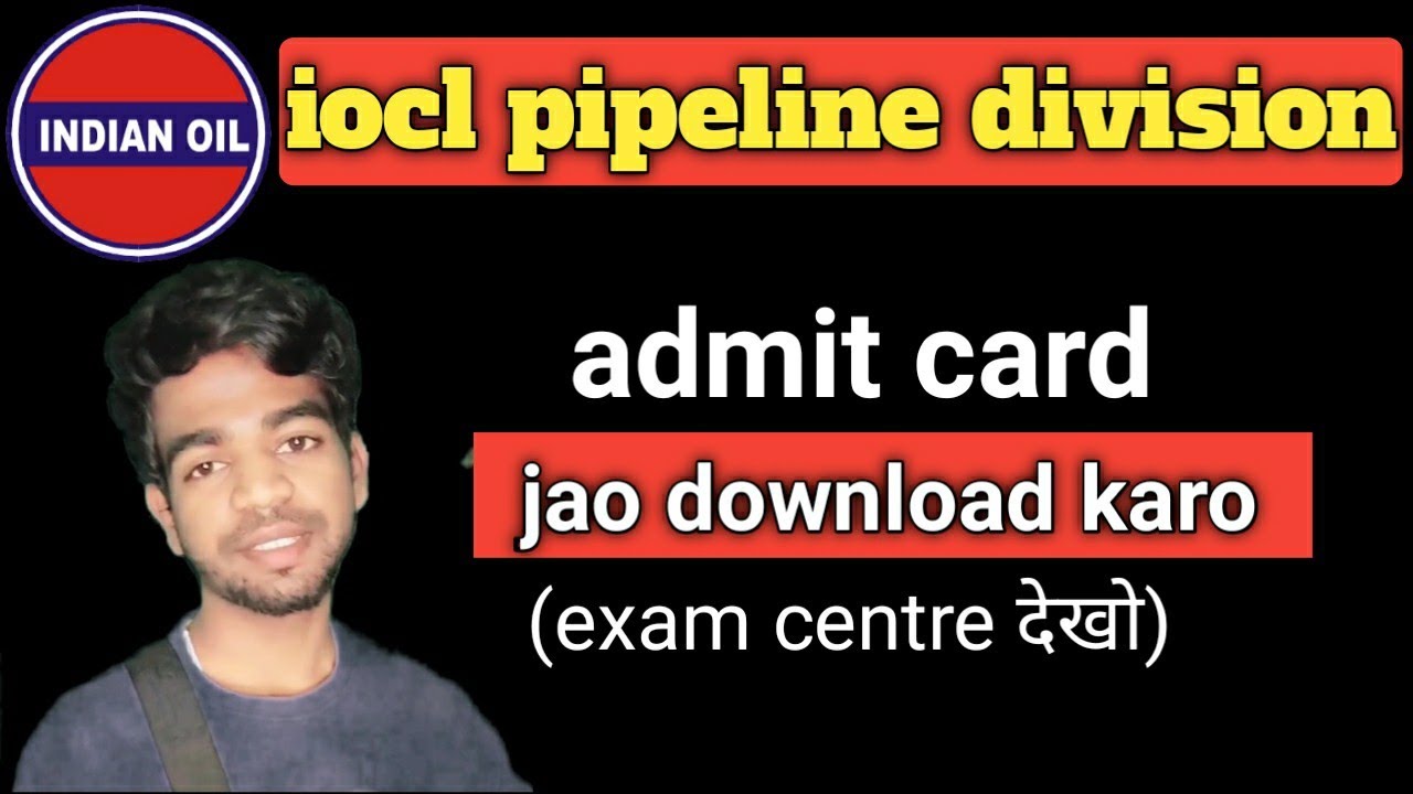 iocl pipeline division admit card download start | go and download | bsa tech